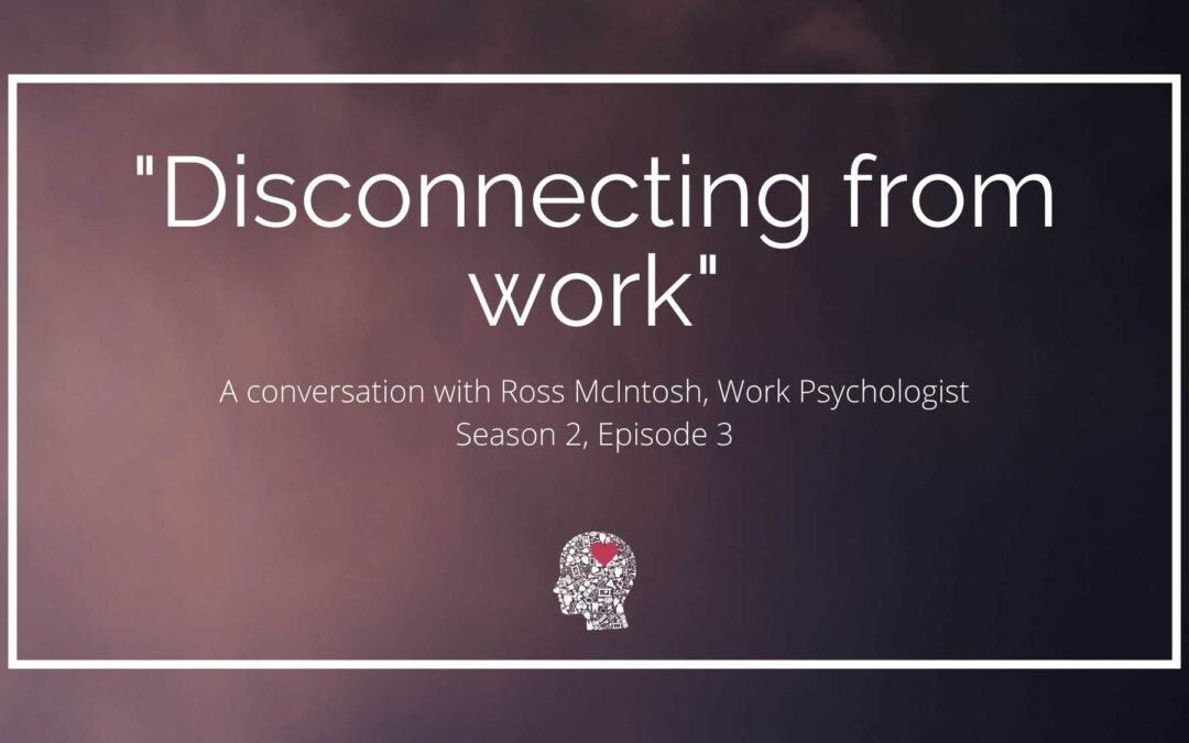 “Disconnecting from work”: A conversation with Ross McIntosh
