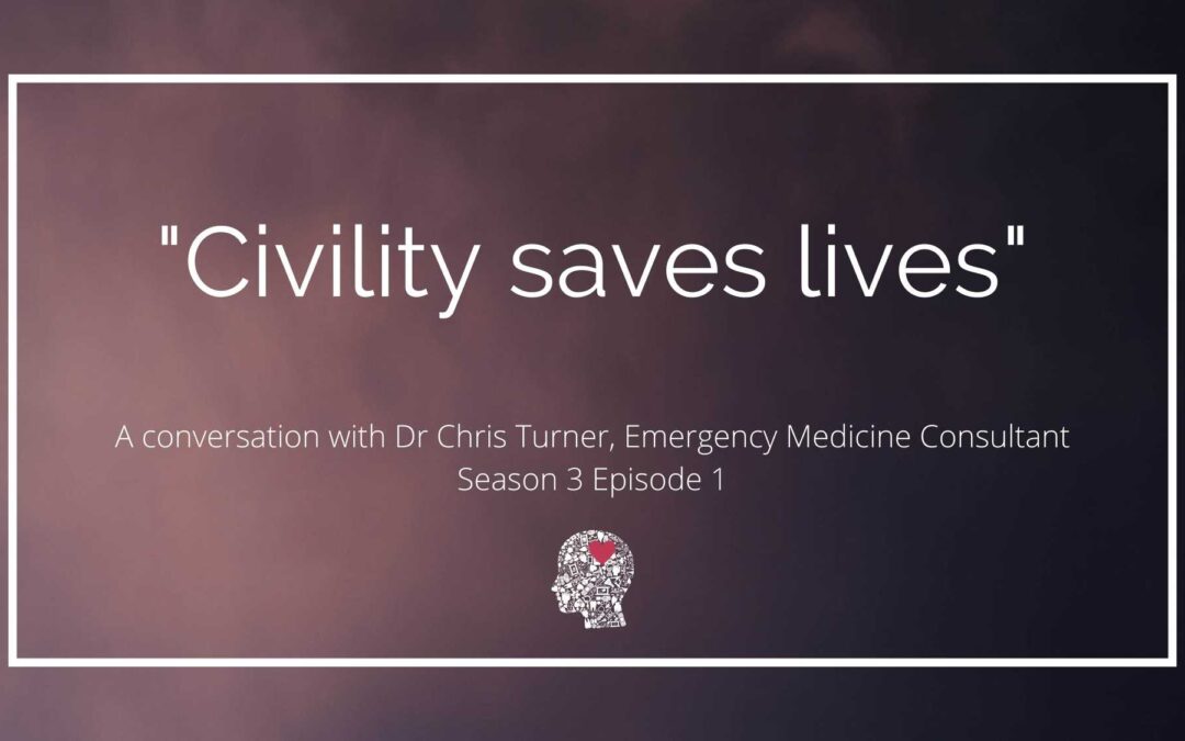 “Civility saves lives”: A conversation with Dr Chris Turner