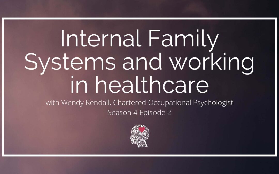 Internal Family Systems and working in healthcare – with Wendy Kendall