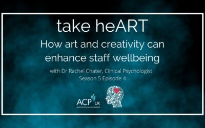 take heART: how art and creativity can enhance staff wellbeing – with Dr Rachel Chater