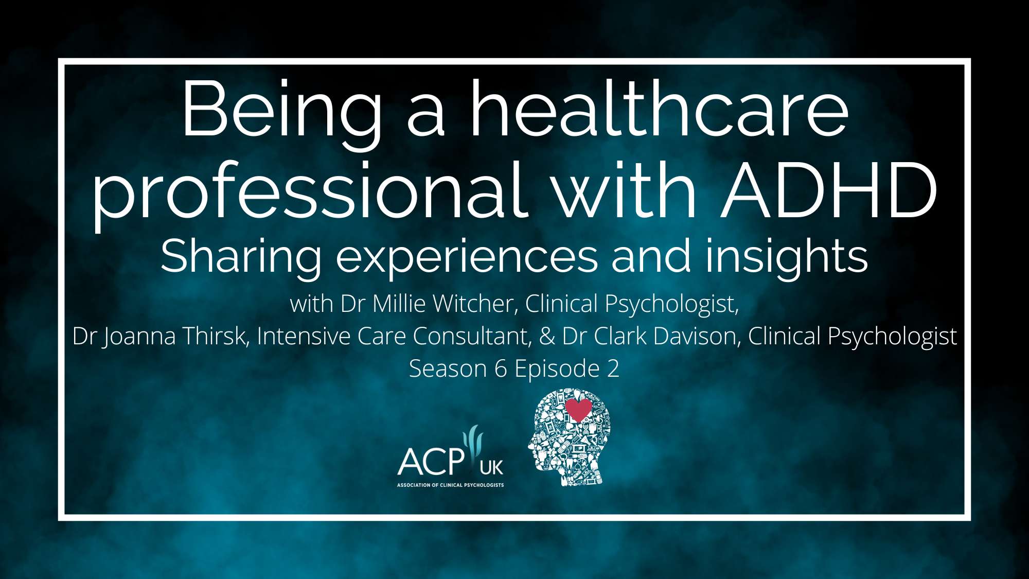 Being a healthcare professional with ADHD - When Work Hurts podcast