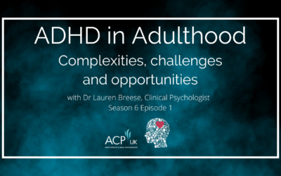 ADHD in Adulthood: complexities, challenges and opportunities – with Dr Lauren Breese