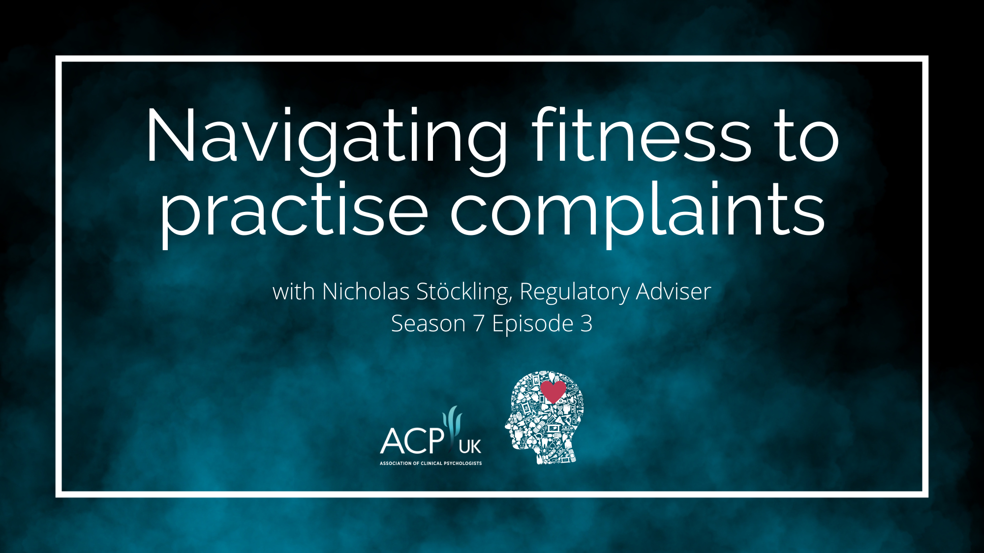 navigating fitness to practise complaints - When Work Hurts podcast