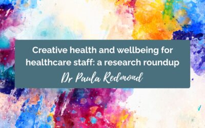 Creative health and wellbeing for healthcare staff: a research roundup